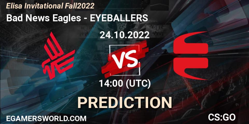Bad News Eagles contre EYEBALLERS : prédiction de match. 24.10.22. CS2 (CS:GO), Elisa Invitational Fall 2022