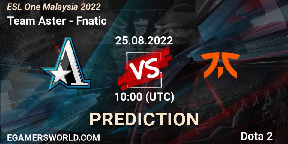 Team Aster contre Fnatic : prédiction de match. 25.08.22. Dota 2, ESL One Malaysia 2022