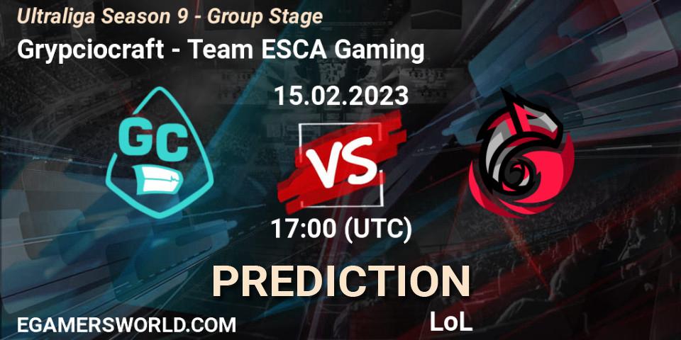 Grypciocraft contre Team ESCA Gaming : prédiction de match. 21.02.23. LoL, Ultraliga Season 9 - Group Stage