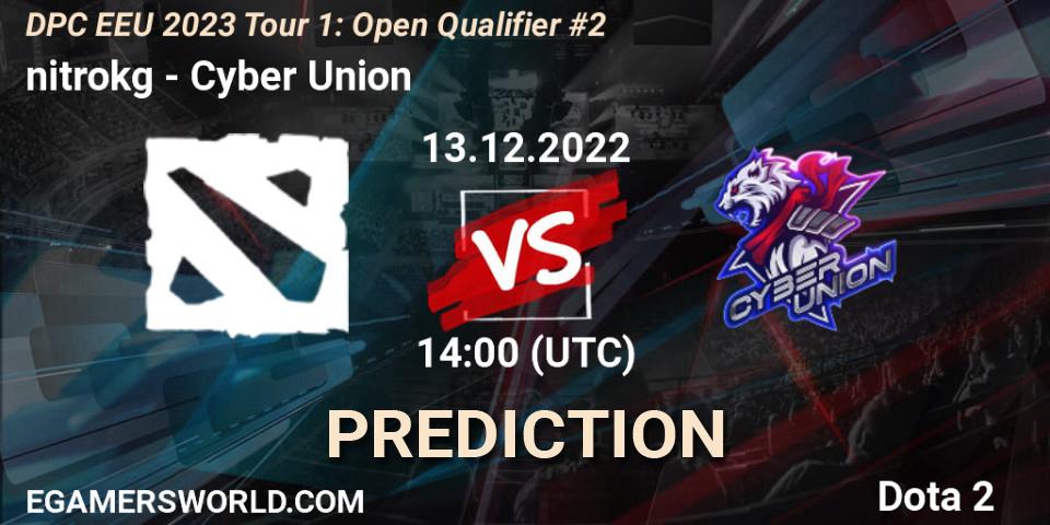 nitrokg contre Cyber Union : prédiction de match. 13.12.2022 at 14:00. Dota 2, DPC EEU 2023 Tour 1: Open Qualifier #2