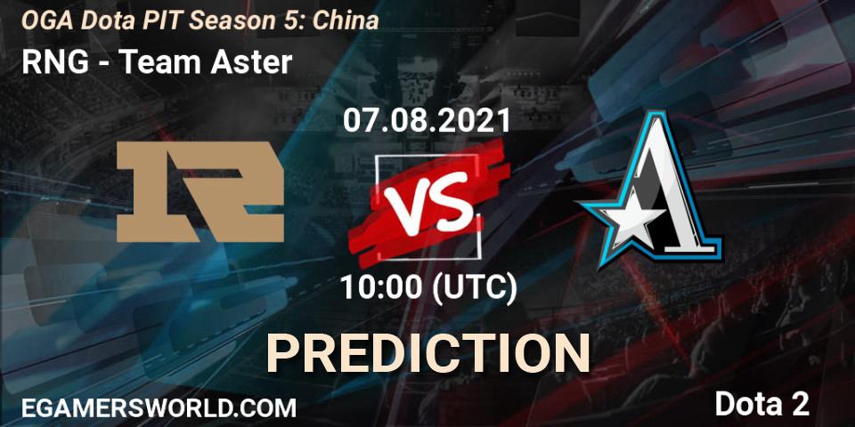 RNG contre Team Aster : prédiction de match. 07.08.2021 at 10:00. Dota 2, OGA Dota PIT Season 5: China
