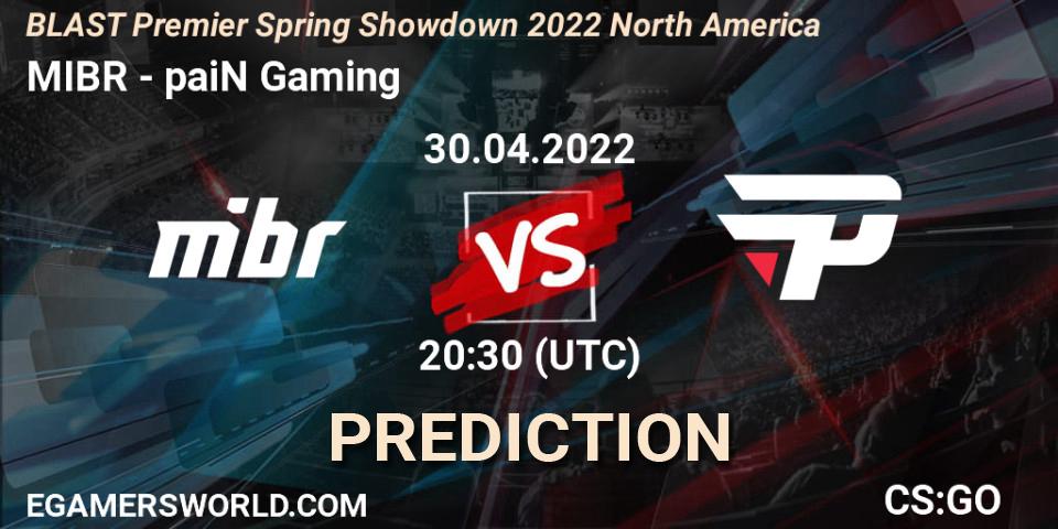 MIBR contre paiN Gaming : prédiction de match. 30.04.2022 at 20:00. Counter-Strike (CS2), BLAST Premier Spring Showdown 2022 North America
