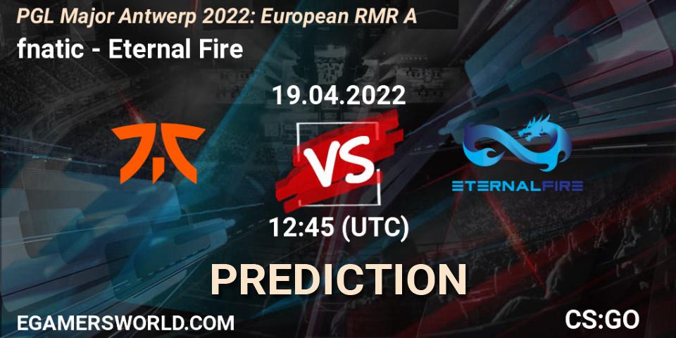 fnatic contre Eternal Fire : prédiction de match. 19.04.2022 at 11:15. Counter-Strike (CS2), PGL Major Antwerp 2022: European RMR A