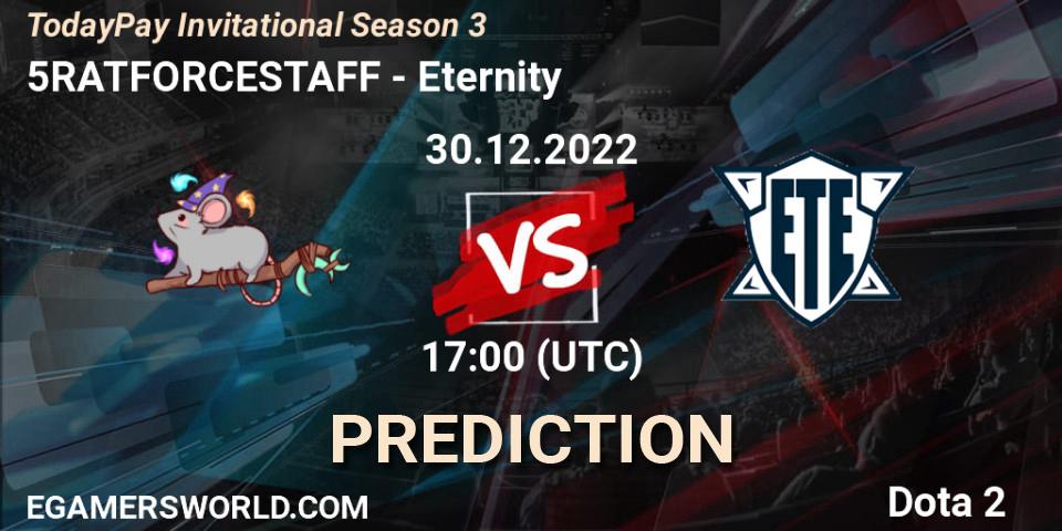 5RATFORCESTAFF contre Eternity : prédiction de match. 30.12.22. Dota 2, TodayPay Invitational Season 3