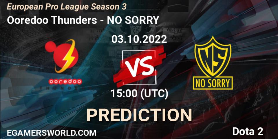 Ooredoo Thunders contre NO SORRY : prédiction de match. 03.10.2022 at 15:00. Dota 2, European Pro League Season 3 
