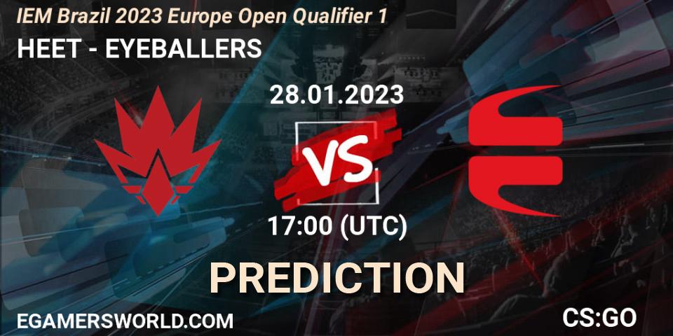 HEET contre EYEBALLERS : prédiction de match. 28.01.23. CS2 (CS:GO), IEM Brazil Rio 2023 Europe Open Qualifier 1