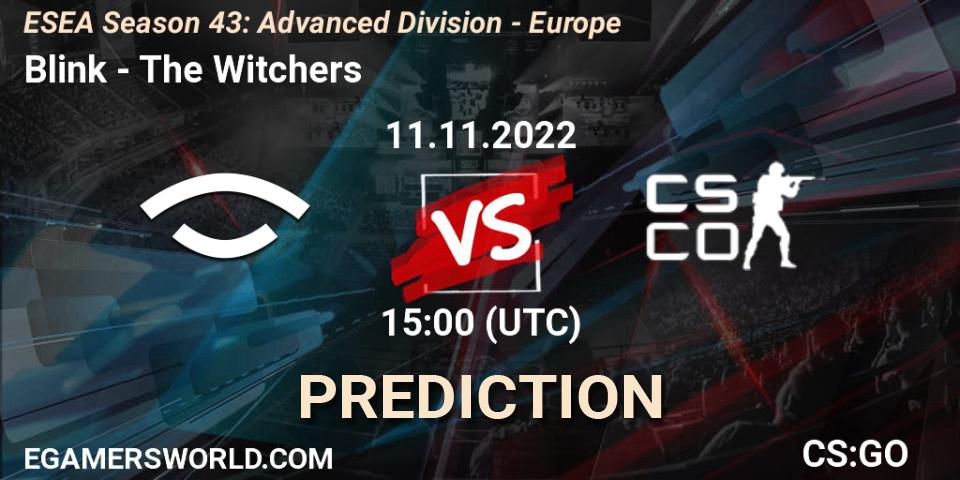 Blink contre The Witchers : prédiction de match. 11.11.2022 at 15:00. Counter-Strike (CS2), ESEA Season 43: Advanced Division - Europe