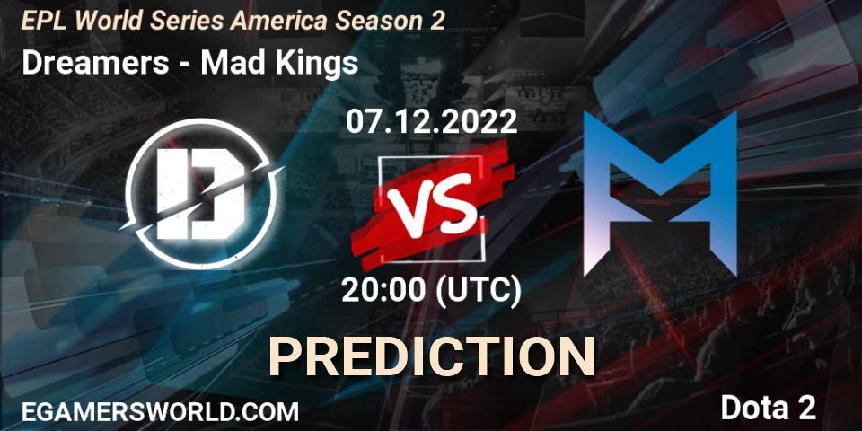 Dreamers contre Mad Kings : prédiction de match. 07.12.22. Dota 2, EPL World Series America Season 2