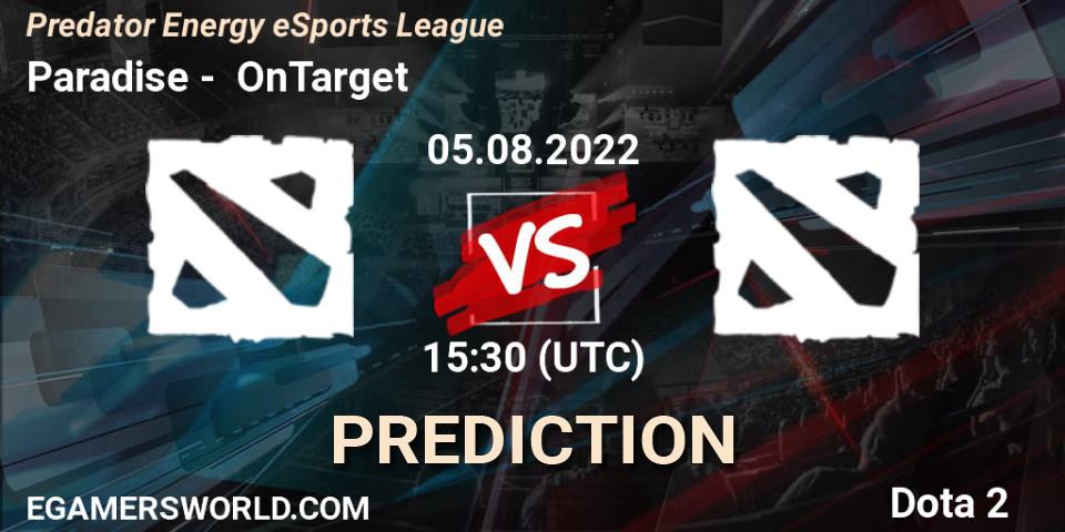 Paradise contre OnTarget : prédiction de match. 05.08.2022 at 15:24. Dota 2, Predator Energy eSports League