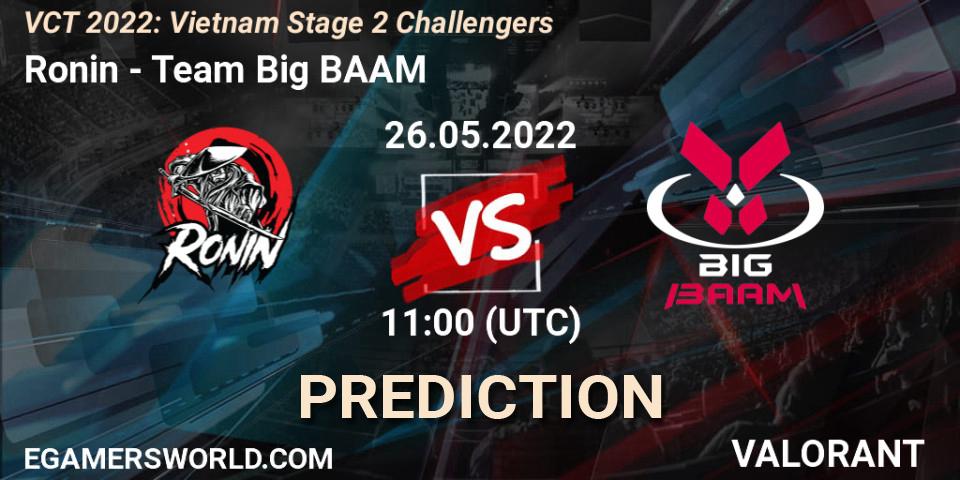 Ronin contre Team Big BAAM : prédiction de match. 26.05.2022 at 11:00. VALORANT, VCT 2022: Vietnam Stage 2 Challengers