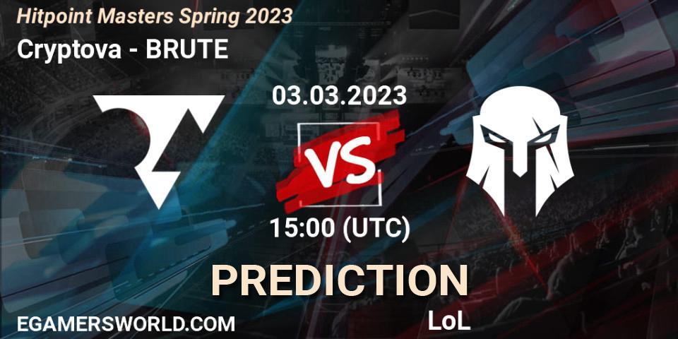 Cryptova contre BRUTE : prédiction de match. 03.02.2023 at 15:00. LoL, Hitpoint Masters Spring 2023