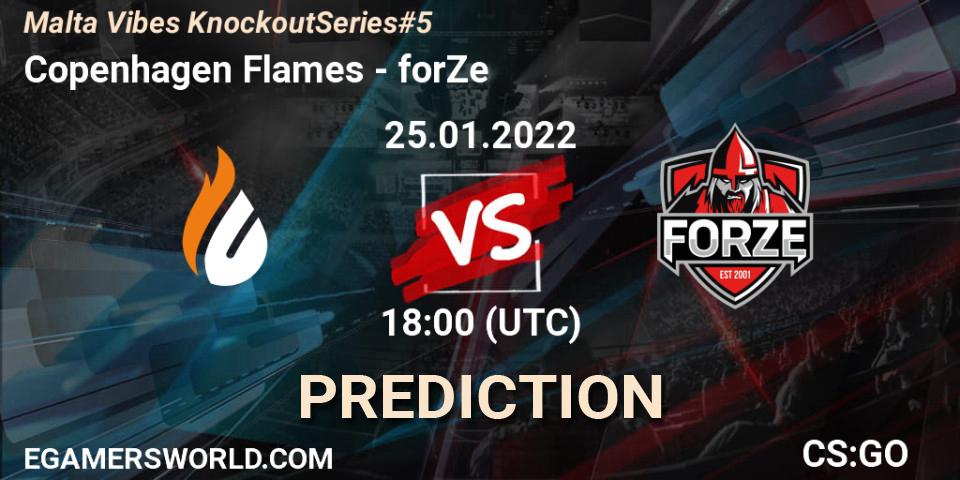 Copenhagen Flames contre forZe : prédiction de match. 25.01.22. CS2 (CS:GO), Malta Vibes Knockout Series #5