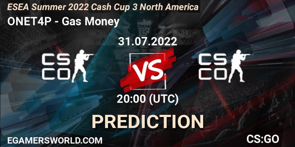 ONET4P contre Gas Money : prédiction de match. 31.07.2022 at 20:00. Counter-Strike (CS2), ESEA Cash Cup: North America - Summer 2022 #3