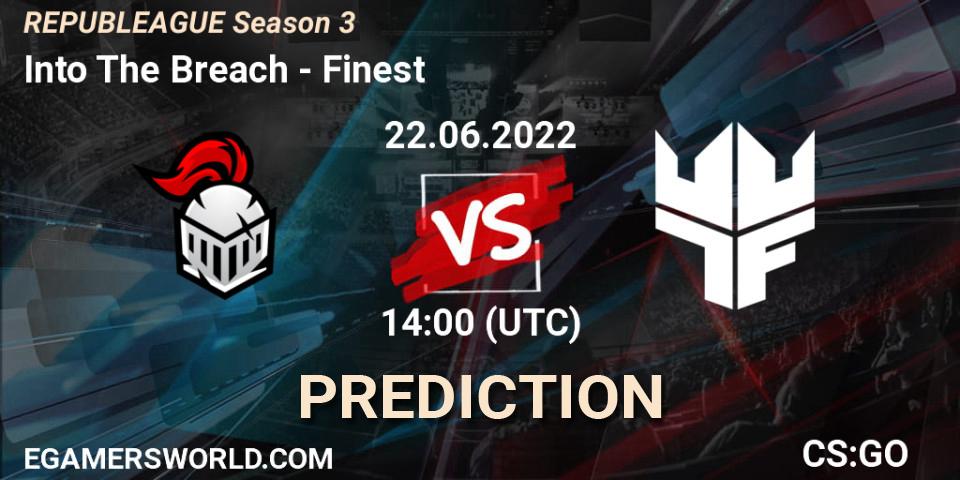 Into The Breach contre Finest : prédiction de match. 22.06.2022 at 14:00. Counter-Strike (CS2), REPUBLEAGUE Season 3