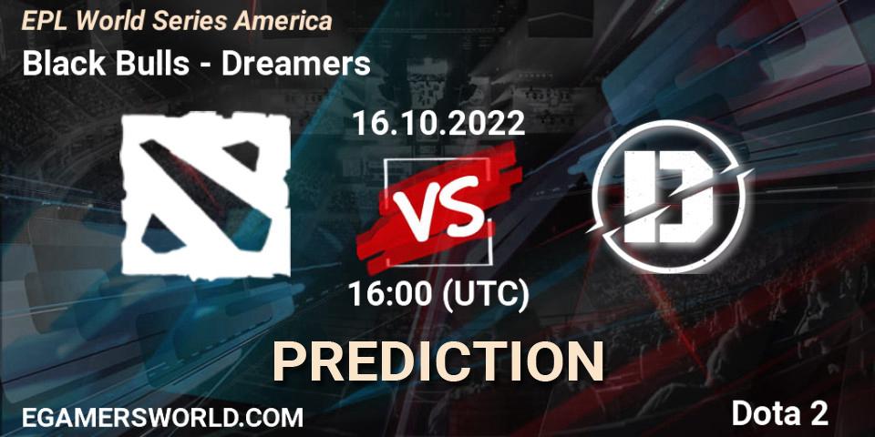 Black Bulls contre Dreamers : prédiction de match. 16.10.2022 at 16:04. Dota 2, EPL World Series America