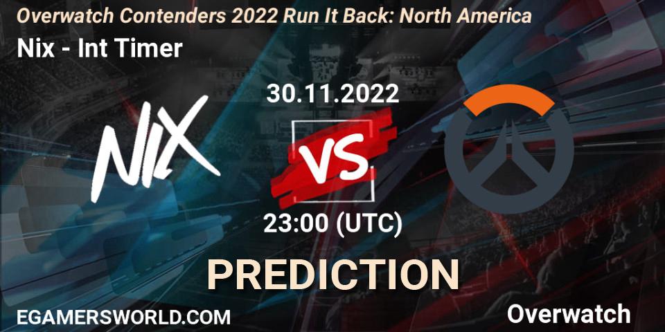 Nix contre Int Timer : prédiction de match. 30.11.2022 at 23:00. Overwatch, Overwatch Contenders 2022 Run It Back: North America