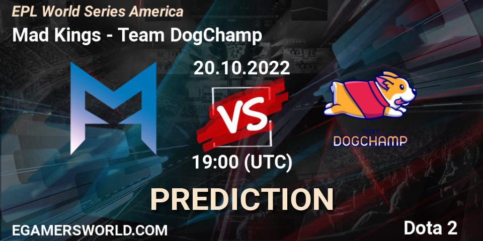 Mad Kings contre Team DogChamp : prédiction de match. 20.10.22. Dota 2, EPL World Series America