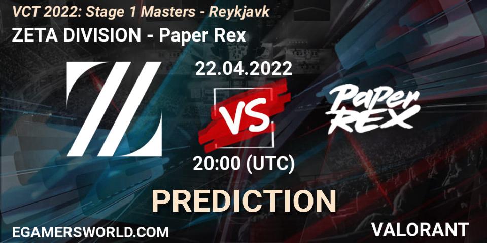 ZETA DIVISION contre Paper Rex : prédiction de match. 22.04.2022 at 20:30. VALORANT, VCT 2022: Stage 1 Masters - Reykjavík