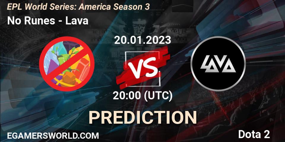 No Runes contre Lava : prédiction de match. 20.01.2023 at 20:00. Dota 2, EPL World Series: America Season 3