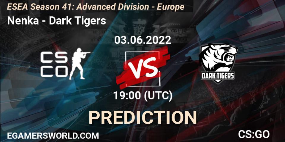 Nenka contre Dark Tigers : prédiction de match. 03.06.2022 at 19:00. Counter-Strike (CS2), ESEA Season 41: Advanced Division - Europe