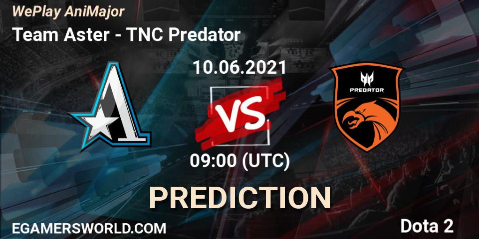 Team Aster contre TNC Predator : prédiction de match. 10.06.21. Dota 2, WePlay AniMajor 2021