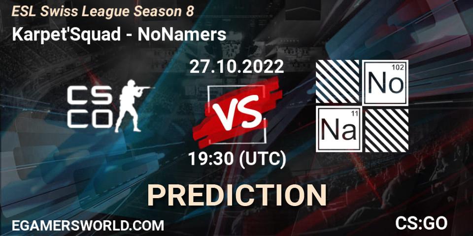 Karpet'Squad contre NoNamers : prédiction de match. 27.10.2022 at 19:30. Counter-Strike (CS2), ESL Swiss League Season 8