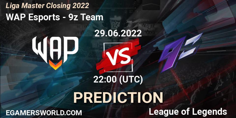 WAP Esports contre 9z Team : prédiction de match. 29.06.2022 at 22:00. LoL, Liga Master Closing 2022