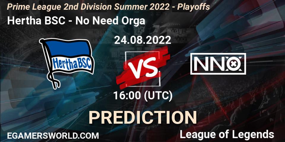Hertha BSC contre No Need Orga : prédiction de match. 23.08.2022 at 16:00. LoL, Prime League 2nd Division Summer 2022 - Playoffs