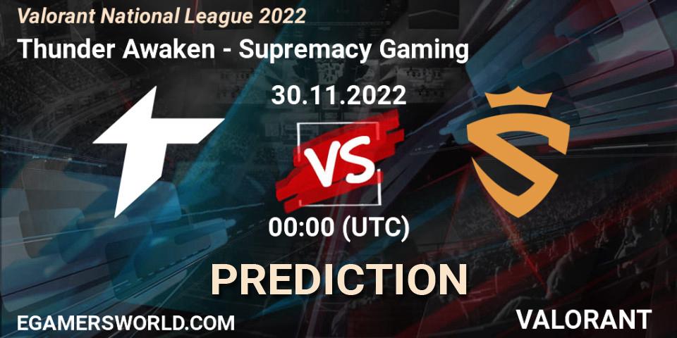 Thunder Awaken contre Supremacy Gaming : prédiction de match. 30.11.22. VALORANT, Valorant National League 2022