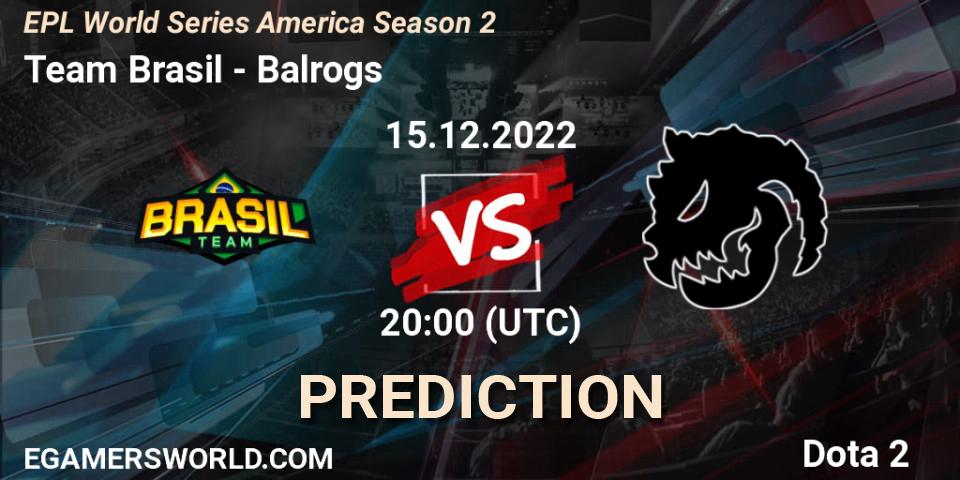 Team Brasil contre Balrogs : prédiction de match. 15.12.2022 at 20:01. Dota 2, EPL World Series America Season 2