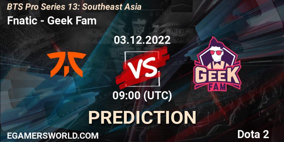 Fnatic contre Geek Fam : prédiction de match. 03.12.22. Dota 2, BTS Pro Series 13: Southeast Asia