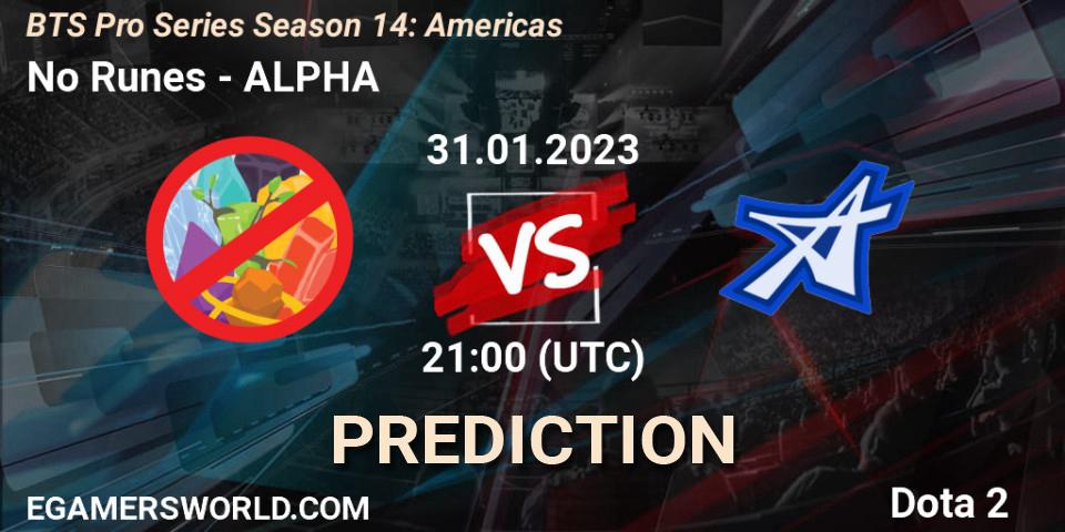 No Runes contre ALPHA : prédiction de match. 01.02.23. Dota 2, BTS Pro Series Season 14: Americas