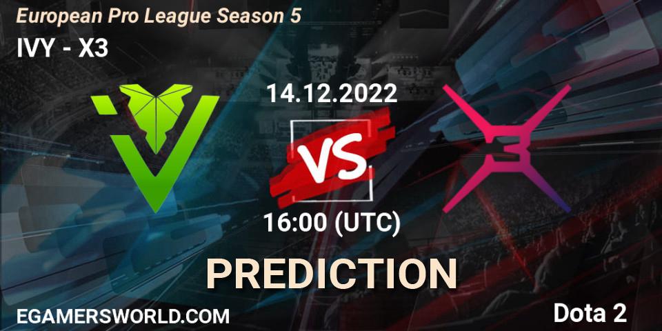 IVY contre X3 : prédiction de match. 14.12.2022 at 16:00. Dota 2, European Pro League Season 5