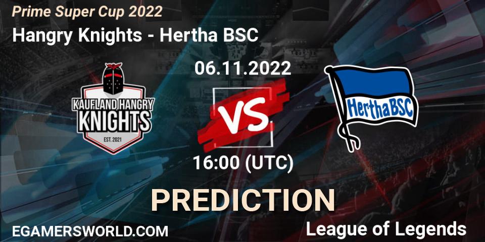 Hangry Knights contre Hertha BSC : prédiction de match. 06.11.2022 at 16:30. LoL, Prime Super Cup 2022