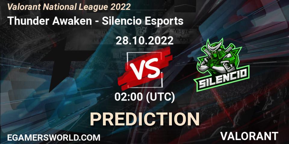 Thunder Awaken contre Silencio Esports : prédiction de match. 28.10.2022 at 02:00. VALORANT, Valorant National League 2022