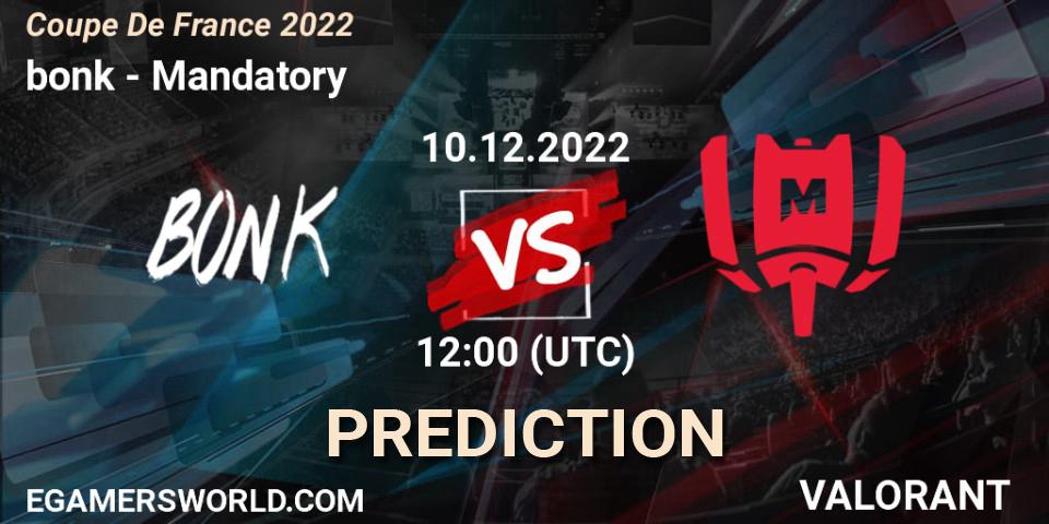 bonk contre Mandatory : prédiction de match. 10.12.22. VALORANT, Coupe De France 2022