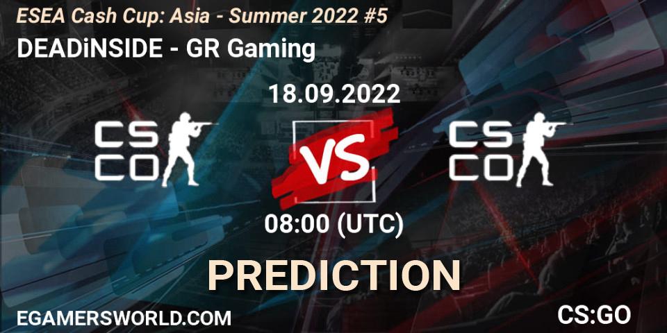DEADiNSIDE contre GR Gaming : prédiction de match. 18.09.2022 at 08:00. Counter-Strike (CS2), ESEA Cash Cup: Asia - Summer 2022 #5