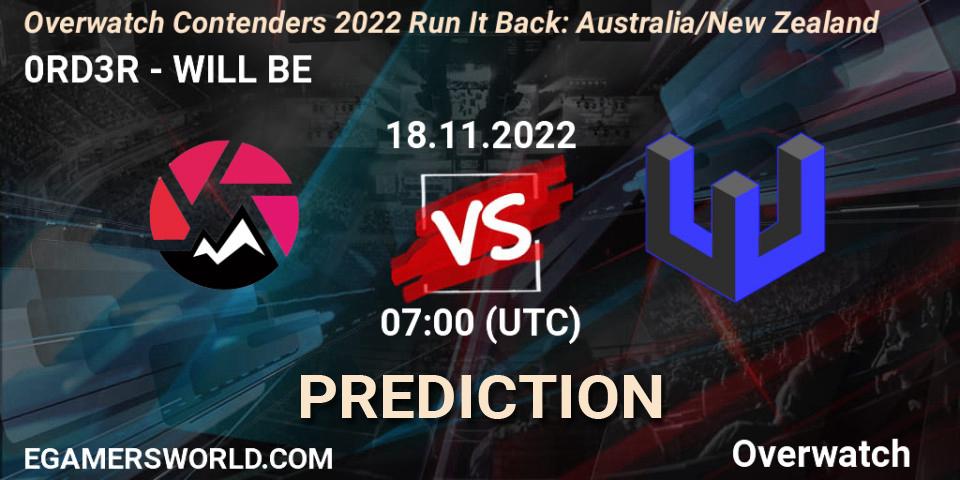 0RD3R contre WILL BE : prédiction de match. 18.11.2022 at 07:00. Overwatch, Overwatch Contenders 2022 - Australia/New Zealand - November
