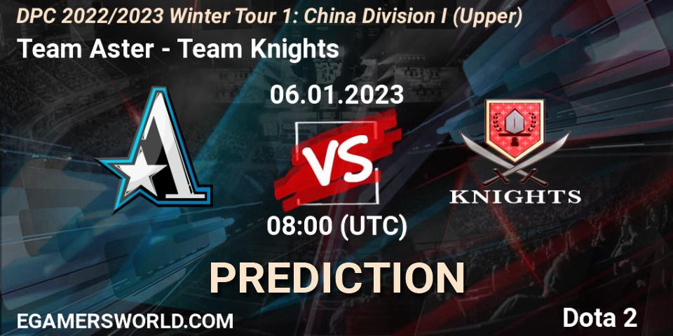 Team Aster contre Team Knights : prédiction de match. 06.01.23. Dota 2, DPC 2022/2023 Winter Tour 1: CN Division I (Upper)
