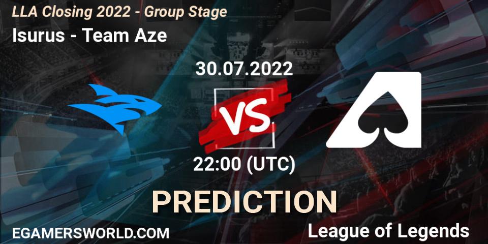 Isurus contre Team Aze : prédiction de match. 30.07.2022 at 22:00. LoL, LLA Closing 2022 - Group Stage