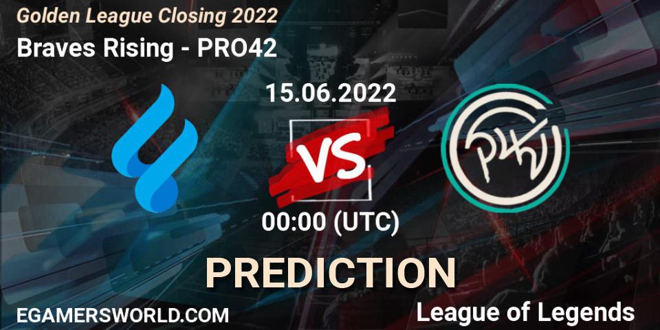 Braves Rising contre PRO42 : prédiction de match. 15.06.2022 at 00:00. LoL, Golden League Closing 2022