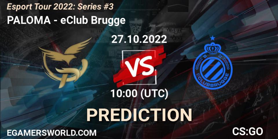 PALOMA contre eClub Brugge : prédiction de match. 27.10.2022 at 10:00. Counter-Strike (CS2), Esport Tour 2022: Series #3