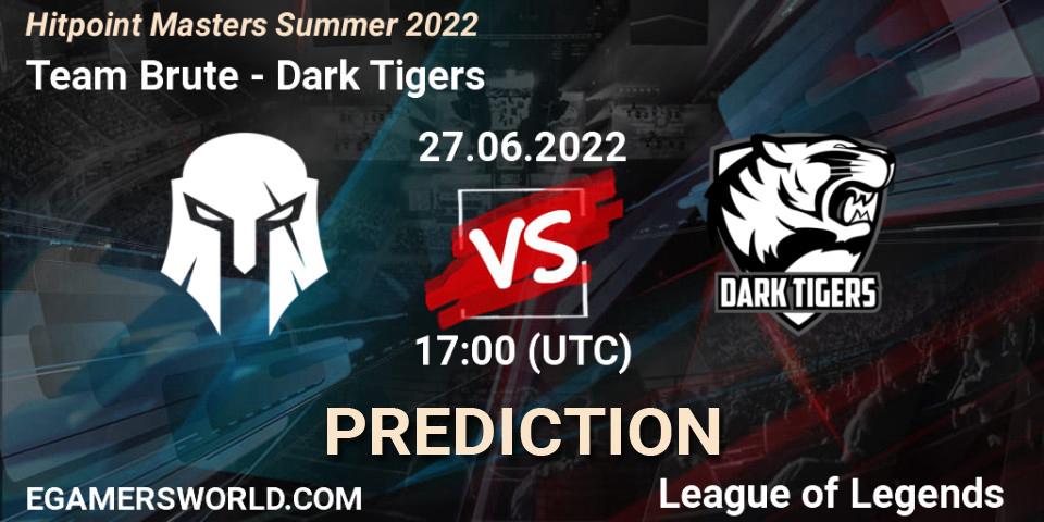 Team Brute contre Dark Tigers : prédiction de match. 27.06.2022 at 17:00. LoL, Hitpoint Masters Summer 2022