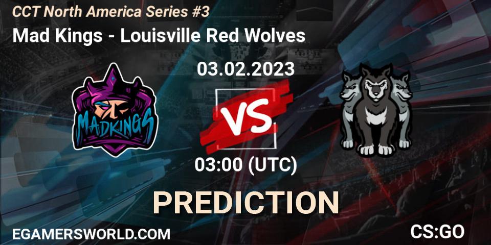 Mad Kings contre Louisville Red Wolves : prédiction de match. 03.02.23. CS2 (CS:GO), CCT North America Series #3