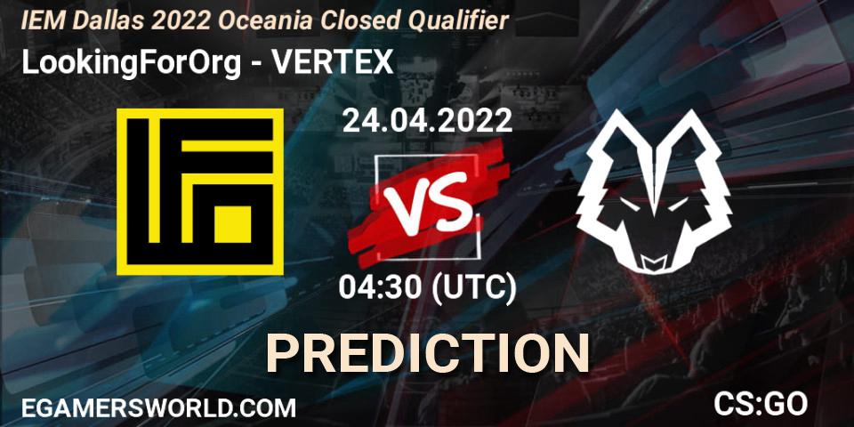 LookingForOrg contre VERTEX : prédiction de match. 24.04.2022 at 04:30. Counter-Strike (CS2), IEM Dallas 2022 Oceania Closed Qualifier