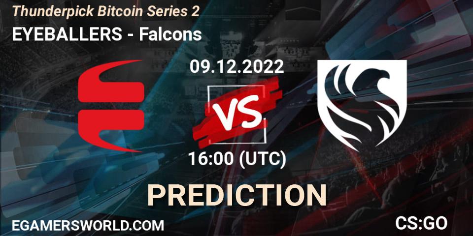 EYEBALLERS contre Falcons : prédiction de match. 09.12.22. CS2 (CS:GO), Thunderpick Bitcoin Series 2