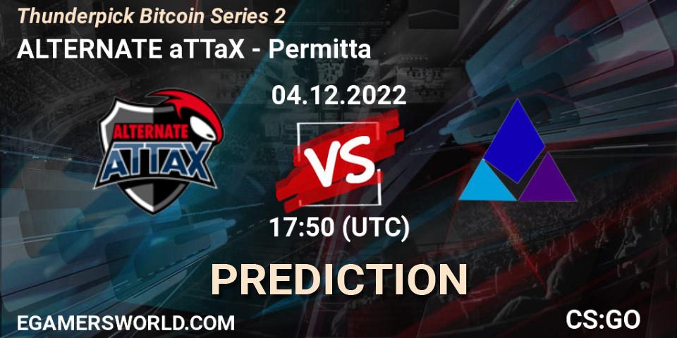 ALTERNATE aTTaX contre Permitta : prédiction de match. 04.12.2022 at 18:15. Counter-Strike (CS2), Thunderpick Bitcoin Series 2