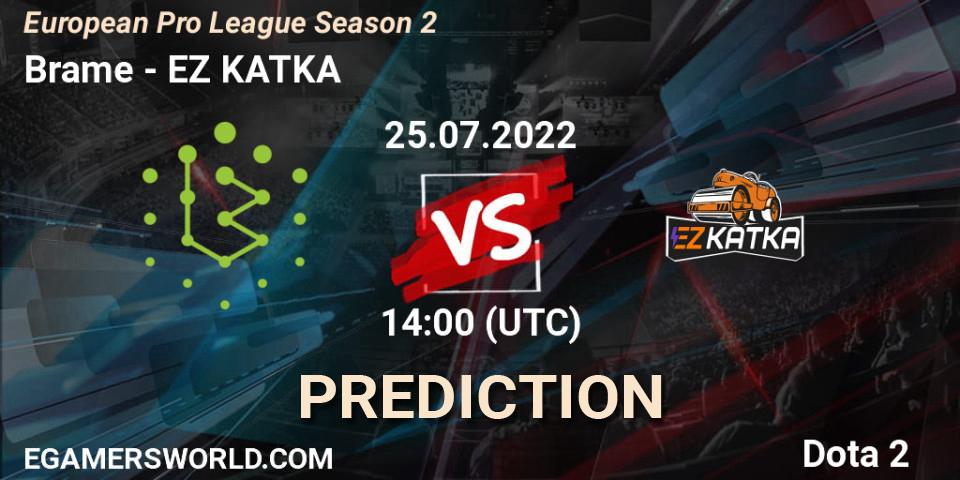 Brame contre EZ KATKA : prédiction de match. 25.07.2022 at 14:08. Dota 2, European Pro League Season 2