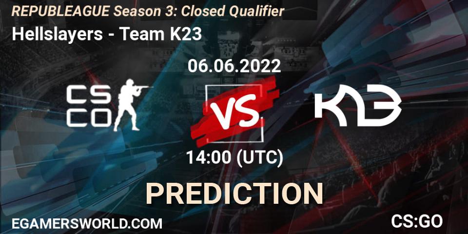 Hellslayers contre Team K23 : prédiction de match. 06.06.2022 at 14:00. Counter-Strike (CS2), REPUBLEAGUE Season 3: Closed Qualifier