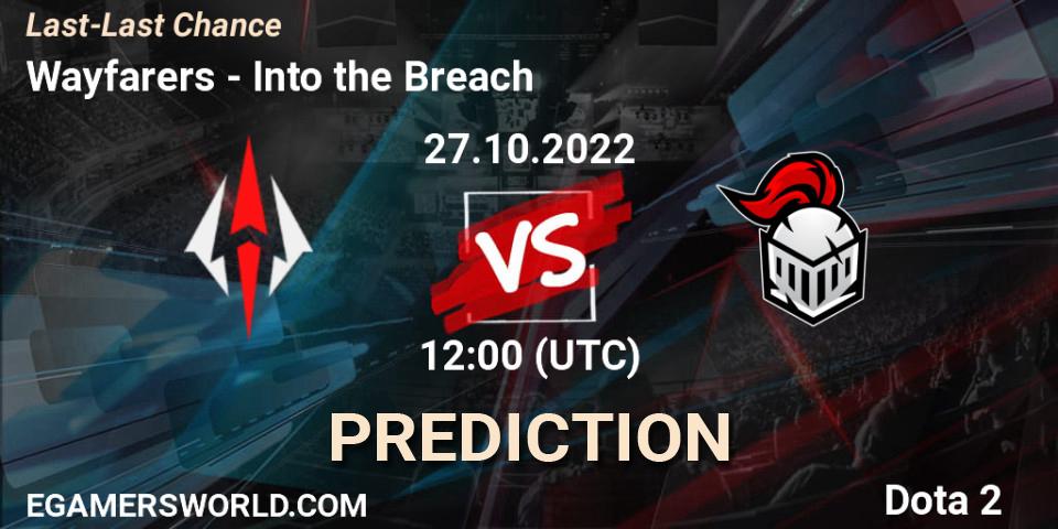 Wayfarers contre Into the Breach : prédiction de match. 27.10.2022 at 12:03. Dota 2, Last-Last Chance